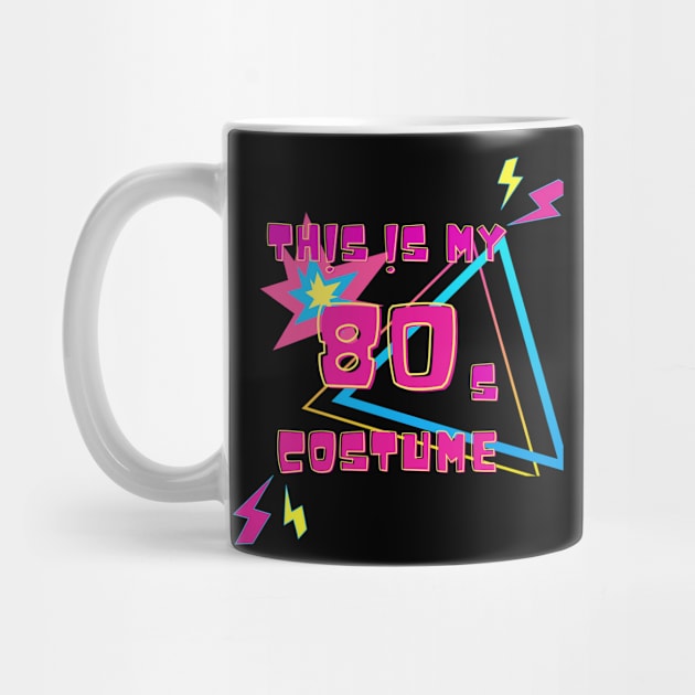 This is my 80s Costume T-Shirt, Hoodie, Apparel, Mug, Sticker, Gift design by SimpliciTShirt